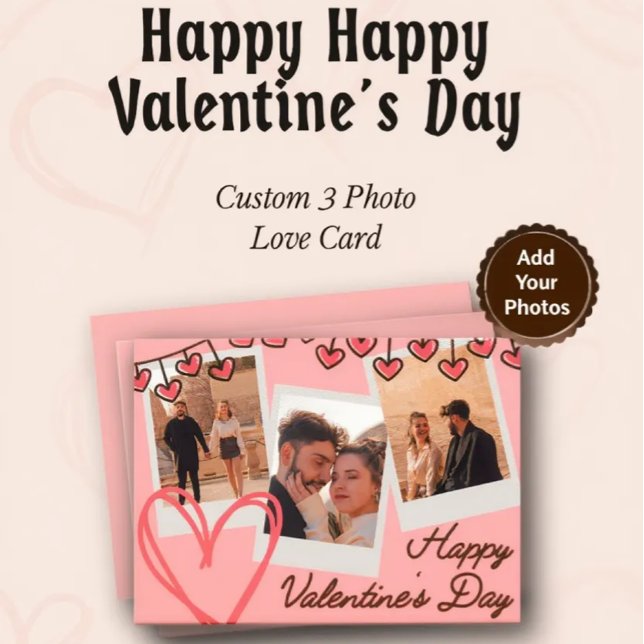 Happy Happy Valentines Day 3 Photo Custom Holiday Card (Creator Uploaded)