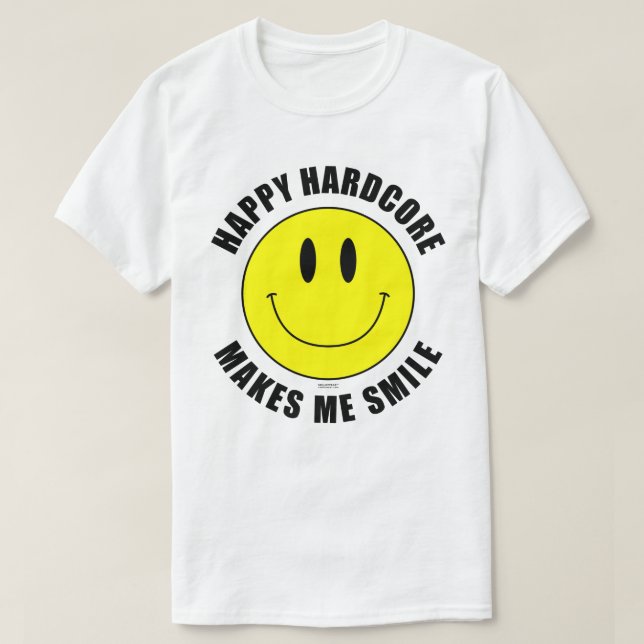 Happy Hardcore Makes Me Smile Smilie T-Shirt (Design Front)