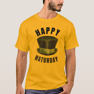 HAPPY HATURDAY T-SHIRT