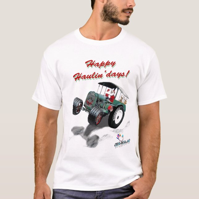 Happy Haulin'days! (Christmas T) T-Shirt (Front)