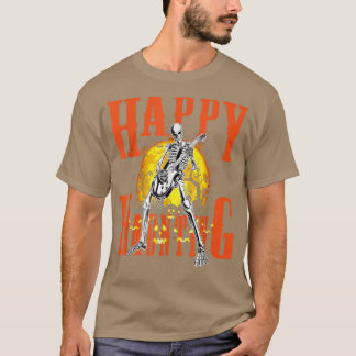 Happy Haunting Halloween Funny Skeleton Pumpkin Gu T-Shirt