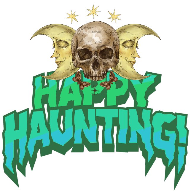 Happy Haunting Sign (Whispers from beyond echo in the haunted mansion.)