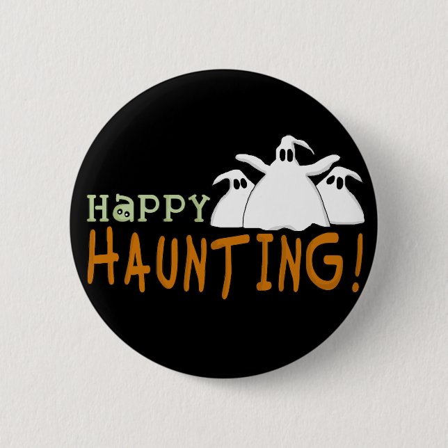 Happy Haunting Tshirts and Gifts Button (Front)