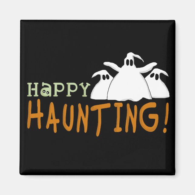 Happy Haunting Tshirts and Gifts Magnet (Front)