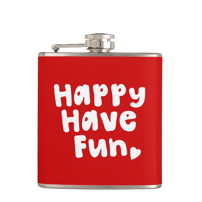 Happy Have Fun Flask (Front)