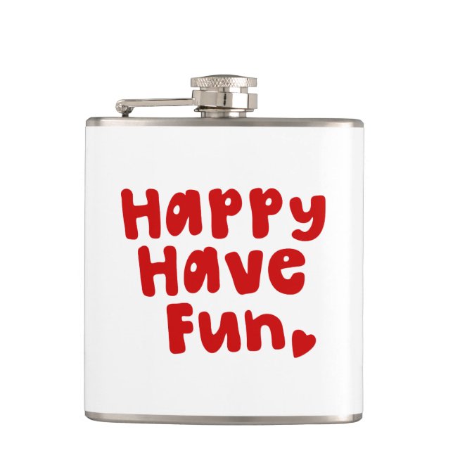 Happy Have Fun Flask (Front)