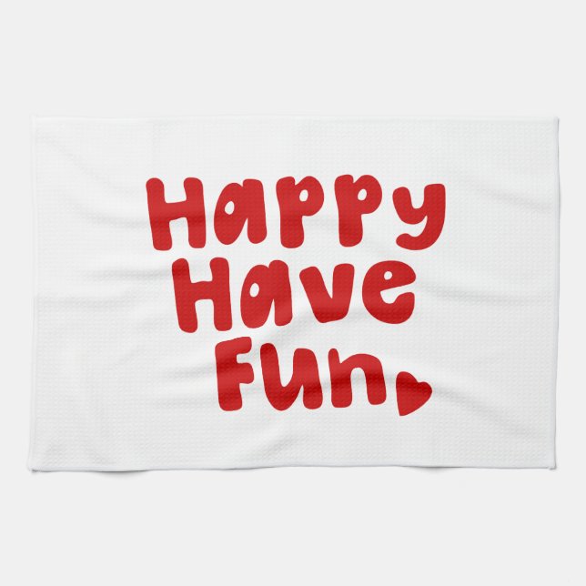 Happy Have Fun Kitchen Towel (Horizontal)