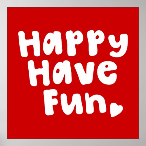 Happy Have Fun Poster