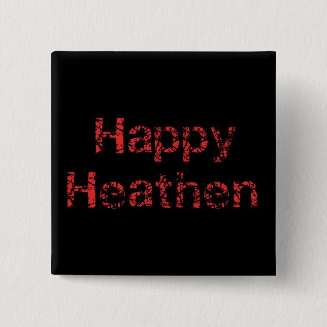 Happy Heathen Button (Front)