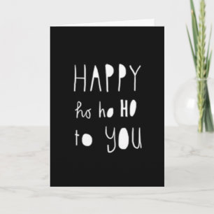HAPPY HO HO HO TO YOU/A ALL YEAR LONG TOO HOLIDAY CARD