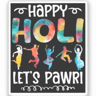 Happy Holi Let's Pawri Hindu Holi Festival Gifts Sticker