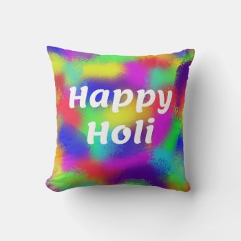 Happy Holi Throw Pillow by BlakCircleGirl at Zazzle