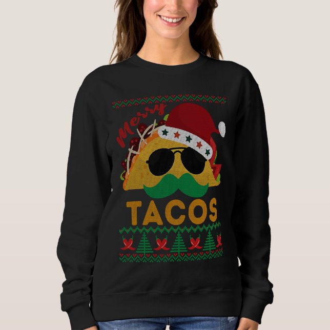 Happy Holiday Party Merry Taco Ugly Christmas Mexi Sweatshirt (Front)