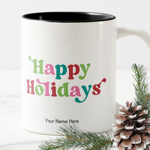 Happy Holidays Bright Holiday Christmas Typography Two_Tone Coffee Mug
