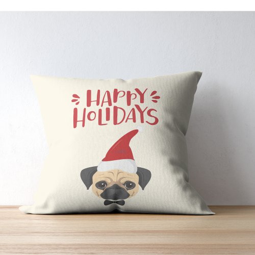 Happy Holidays _ Cute Santa Pug _ Christmas Throw Pillow