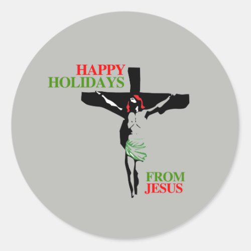 HAPPY HOLIDAYS FROM JESUS CLASSIC ROUND STICKER