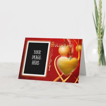 Happy Holidays Heart Custom Picture Card by BaileysByDesign at Zazzle