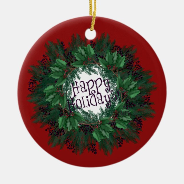 Happy Holidays! Holly Berries Christmas Wreath Ceramic Ornament (Front)