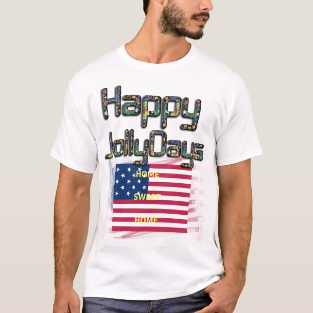 Happy Holidays Home Sweet Home T-Shirt (Front)