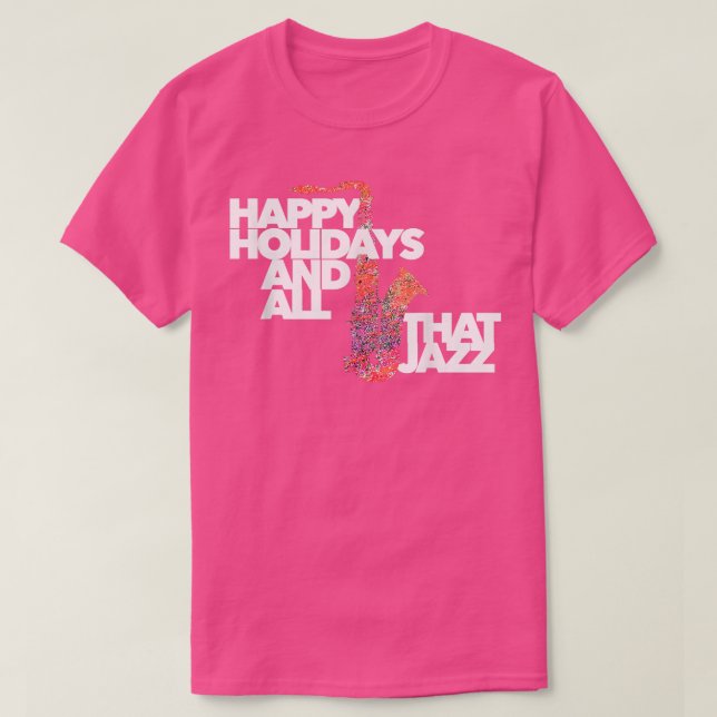 HAPPY HOLIDAYS JAZZ fun gift for sa players musici T-Shirt (Design Front)