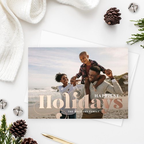 Happy Holidays Photo with Stylish Rose Gold Text Foil Holiday Card