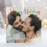 Happy Holidays Rainbow Gay Couple Photo Christmas Glass Ornament<br><div class="desc">Elegant Happy Holidays photo Christmas ornament with beautiful rainbow cursive typography. This modern LGBTQ holiday family photograph  gift features gorgeous script and your name in white over the full bleed picture of an LGBT couple.</div>
