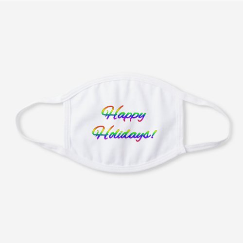 Happy Holidays Rainbow Gradient White Cotton Face Mask
