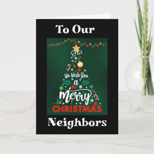 HAPPY HOLIDAYS TO OUR **NEIGHBORS** HOLIDAY CARD