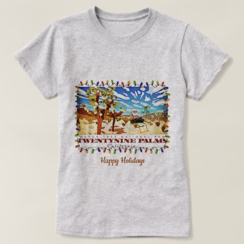 Happy Holidays Twentynine Palms Califorina T_Shirt