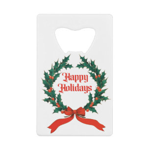Happy Holidays Vintage Holly Christmas Wreath Credit Card Bottle Opener
