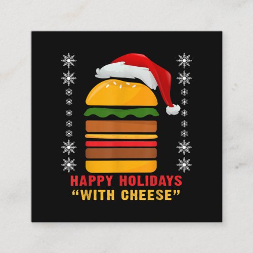 Happy Holidays With Cheese  Christmas Cheeseburger Square Business Card