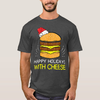 Happy Holidays with Cheese Christmas Cheeseburger T-Shirt