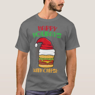 Happy Holidays with Cheese Christmas Xmas Cheesebu T-Shirt