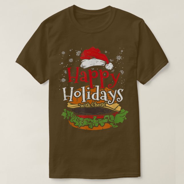 Happy Holidays with Cheese Funny Cheese burger  T-Shirt (Design Front)