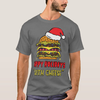 happy holidays with cheese funny Christmas Apparel T-Shirt