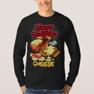 Happy Holidays With Cheese Humorous T-Shirt