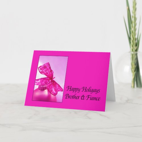 Happy Holigays Brother  Fiance Christmas Card