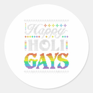 Happy Holigays Rainbow Gay LGBT Ugly Classic Round Sticker