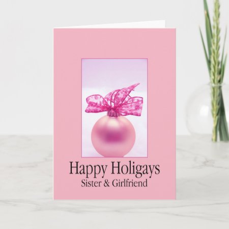 Happy Holigays Sister & Girlfriend Holiday Card