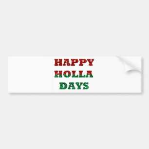 happy holla days bumper sticker