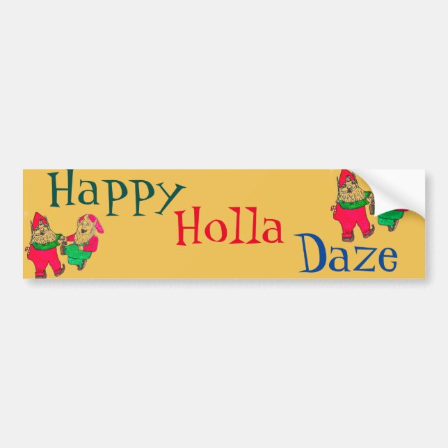 HAPPY HOLLA DAZE bumpersticker Bumper Sticker (Front)