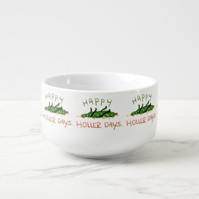 Happy Hollerdays 1 - O Christmas tree. Soup Mug (Front)