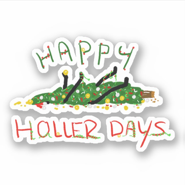 Happy Hollerdays 1 - O Christmas tree. Sticker (Front)
