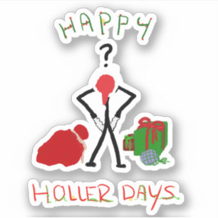 Happy Hollerdays 2 - broke for Christmas. Sticker