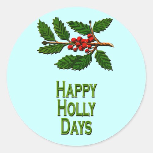 Happy Holly Days Classic Round Sticker