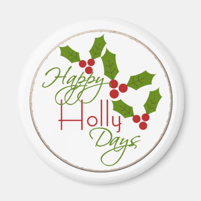 Happy Holly Days Magnet 2.25 " Round (Front)