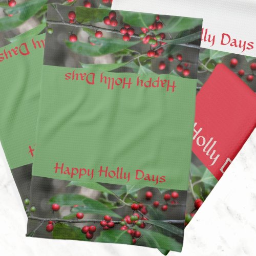 Happy Holly Days Red Berries Photographic Holiday  Kitchen Towel