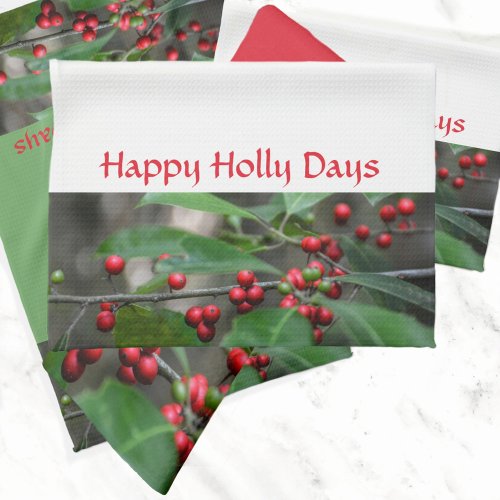 Happy Holly Days Red Berries Photographic Holiday Kitchen Towel