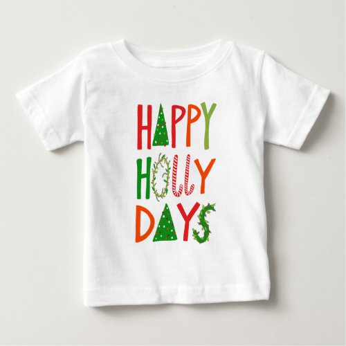 HAPPY HOLLY DAYS Sweet Holiday Xmas Christmas Baby T_Shirt