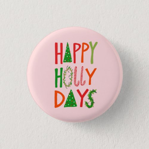 HAPPY HOLLY DAYS Sweet Holiday Xmas Christmas Button